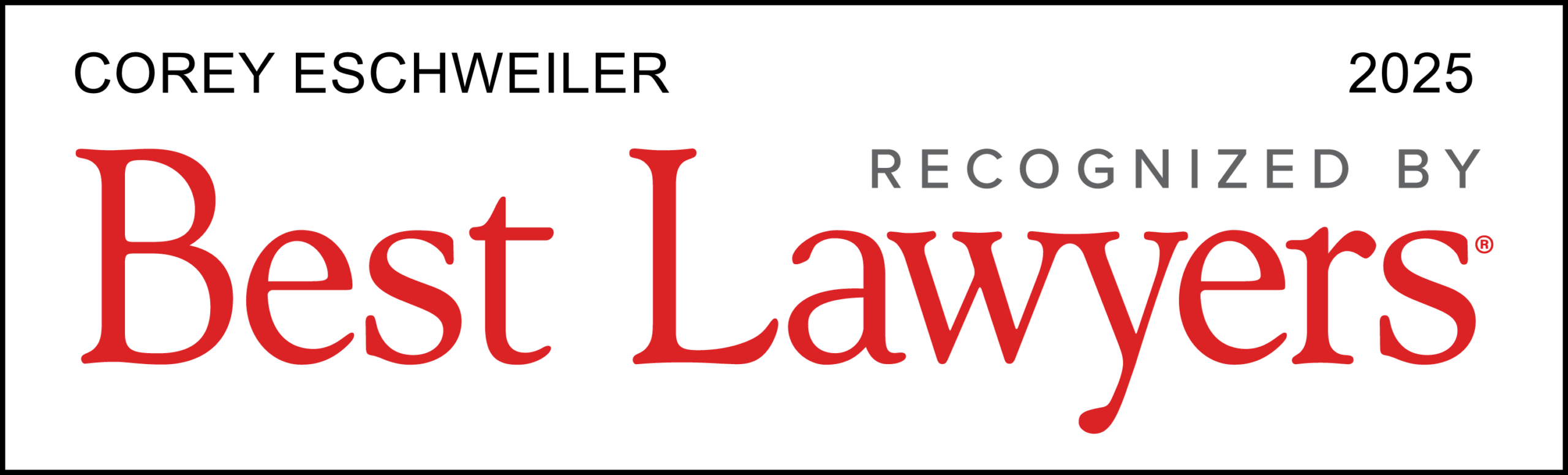 2025 Best Lawyers - Corey Eschweiler